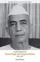 Charan Singh and Congress Politics, 1967-1987, Volume 3