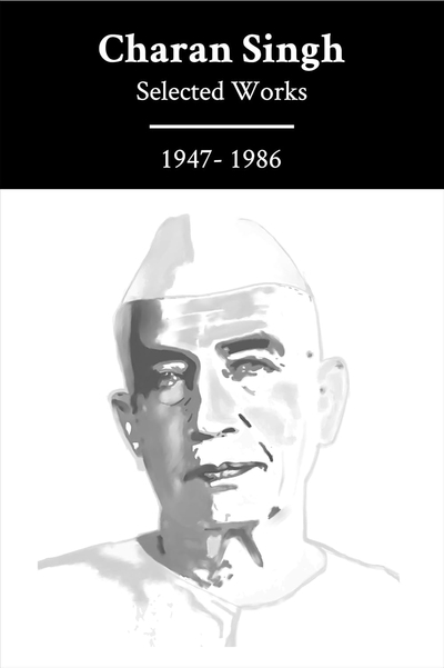 चरण सिंह की चयनित कृतियों का संग्रह (१९४७ -१९८६ )